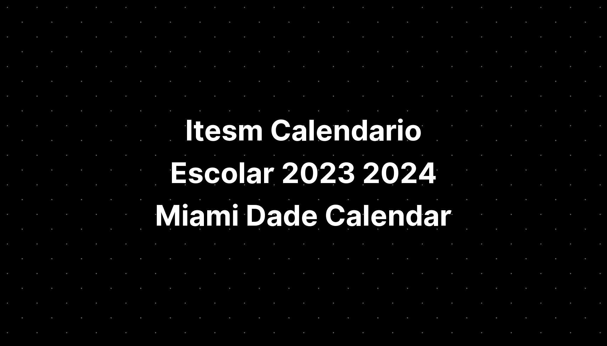 Calendario Escolar 2023 2024 Miami Dade Calendar Imag vrogue.co